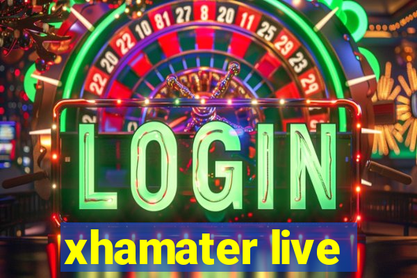 xhamater live